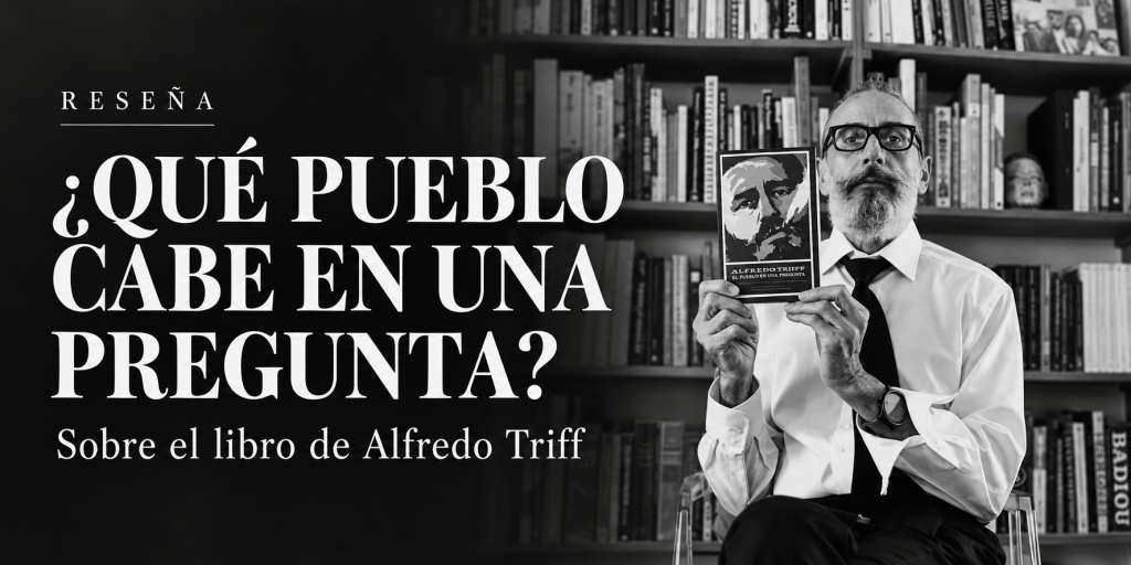 Banner en blanco y negro de la reseña sobre el libro de Alfredo Triff