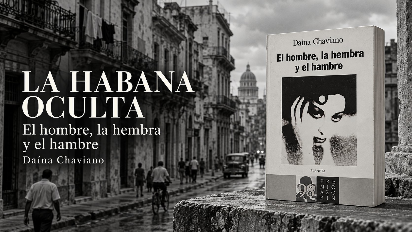 Banner en blanco y negro de La Habana del Período Especial con un mockup de El hombre, la hembra y el hambre, de Daína Chaviano.